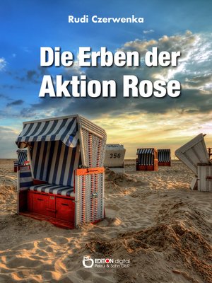 cover image of Die Erben der Aktion Rose